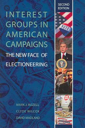 Interest Groups in American Campaigns: The New Face of Electioneering de Mark J. Rozell