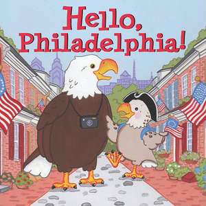 Hello, Philadelphia! de Martha Day Zschock