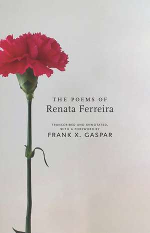 The Poems of Renata Ferreira de Frank X. Gaspar