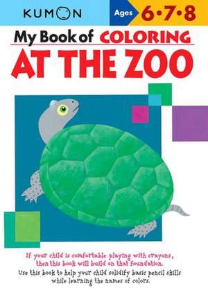 My Book of Coloring at the Zoo: Ages 3, 4, 5 de Kumon Publishing