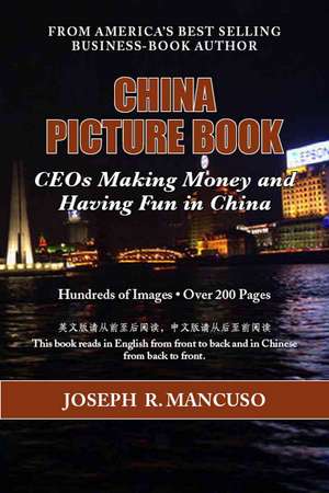 China Picture Book: The CEO Clubs in China de Joe Mancuso