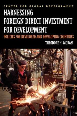 Harnessing Foreign Direct Investment for Development: Policies for Developed and Developing Countries de Theodore H. Moran