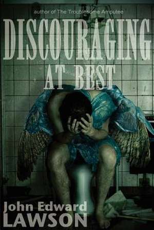 Discouraging at Best de John Edward Lawson