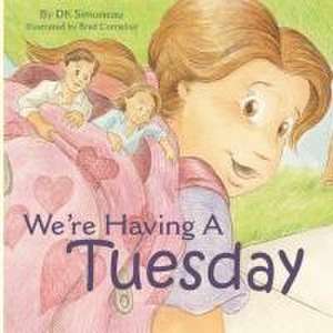 We're Having A Tuesday de Dk Simoneau