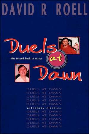 Duels at Dawn: The Second Book of Essays de David R. Roell