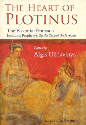 The Heart of Plotinus de Algis Uzdavinys