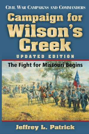 Campaign for Wilson's Creek de Jeffery L. Patrick