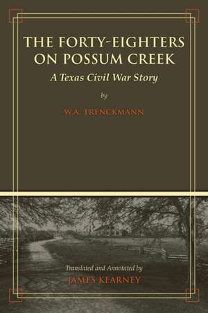 The Forty-Eighters of Possum Creek de W. A. Trenckmann