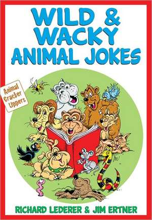 Wild & Wacky Animal Jokes de Richard Lederer