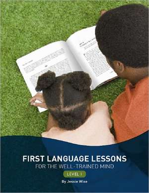 First Language Lessons Level 1 de Jessie Wise