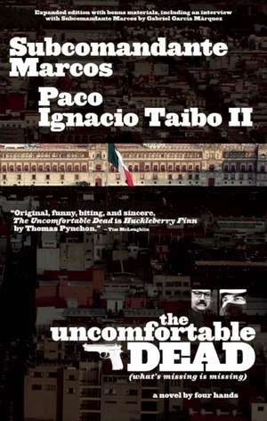 The Uncomfortable Dead: A Novel of Four Hands de Subcomandante Marcos