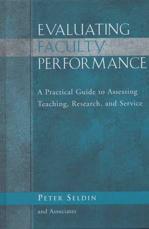 Evaluating Faculty Performance de Peter Seldin