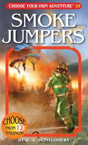 Smoke Jumpers de R.A. Montgomery