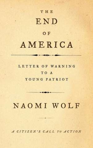 The End of America de Naomi Wolf