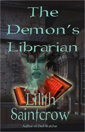 The Demon's Librarian de Lilith Saintcrow