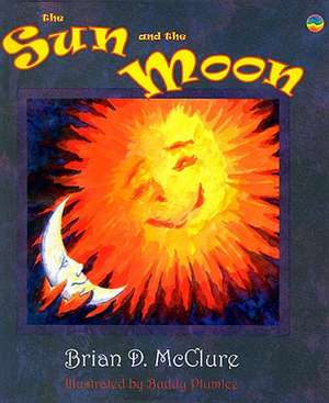 The Sun and the Moon de Brian D. McClure