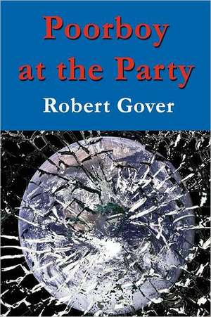 Poorboy at the Party de Robert Gover