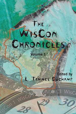 The Wiscon Chronicles: Volume 1 de L. Timmel Duchamp