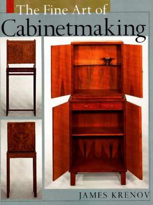 Fine Art of Cabinetmaking de James Krenov