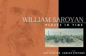 William Saroyan: Places in Time de Pat Hunter