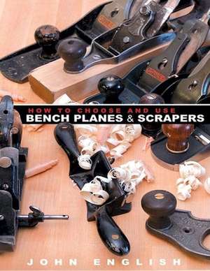 How to Choose & Use Bench Planes & Scrapers de John English