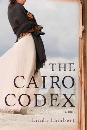 The Cairo Codex de Linda Lambert