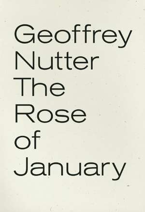 The Rose of January de Geoffrey Nutter