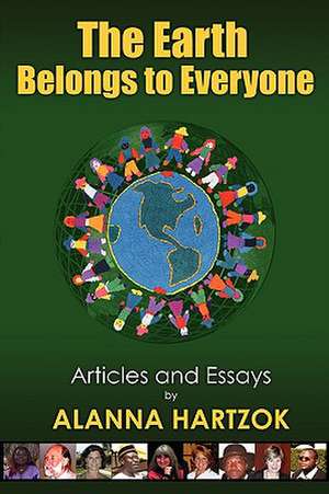 The Earth Belongs to Everyone de Alanna Hartzok