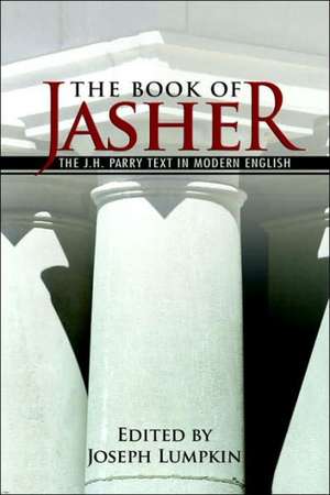 The Book of Jasher - The J. H. Parry Text in Modern English de Joseph B. Lumpkin