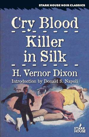 Cry Blood / Killer in Silk de H. Vernor Dixon