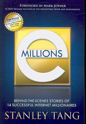 Emillions: Behind-The-Scenes Stories of 14 Successful Internet Millionaires de Stanley Tang