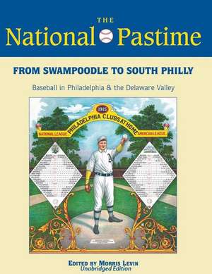 From Swampoodle to South Philly: Baseball in Philadelphia & the Delaware Valley