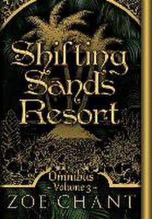 Shifting Sands Resort Omnibus Volume 3 de Zoe Chant