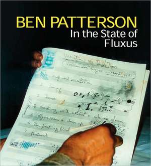 Ben Patterson: In the State of Fluxus de Bertrand Clavez