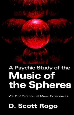 Apsychic Study of the Music of the Spheres: The Warminster Mystery Revisited de D. Scott Rogo