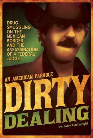 Dirty Dealing de Gary Cartwright