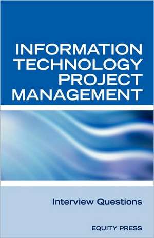 Information Technology Project Management Interview Questions de Terry Sanchez-Clark