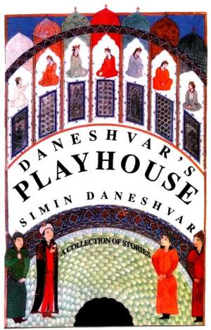 Daneshvar's Playhouse de Simin Daneshvar