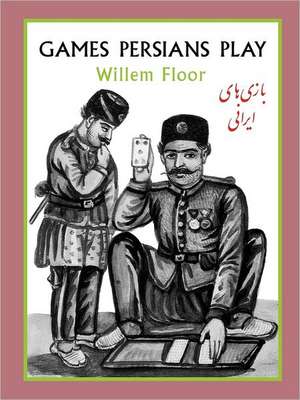 Games Persians Play de Willem Floor