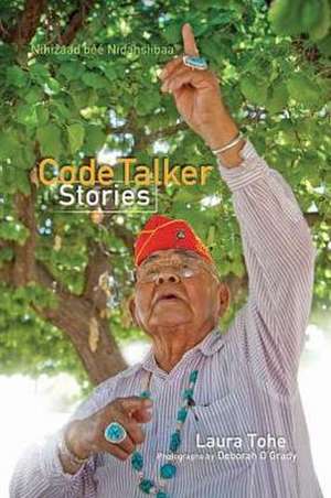 Code Talker Stories =: Nihizaad Bee Nidasiibaa' de Laura Tohe