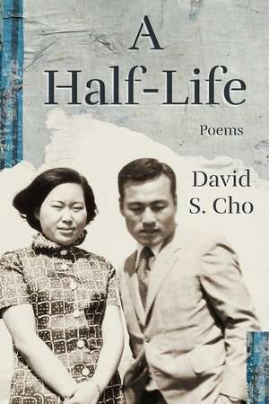 A Half-Life de David S. Cho