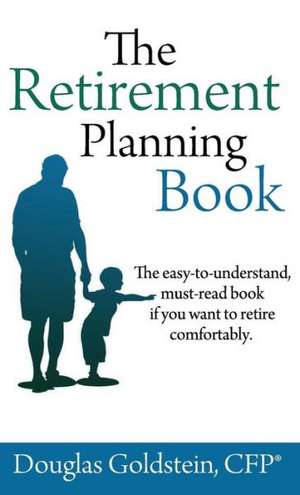 The Retirement Planning Book de Douglas Goldstein