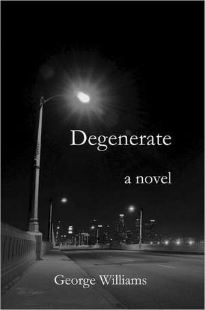 Degenerate de George Williams