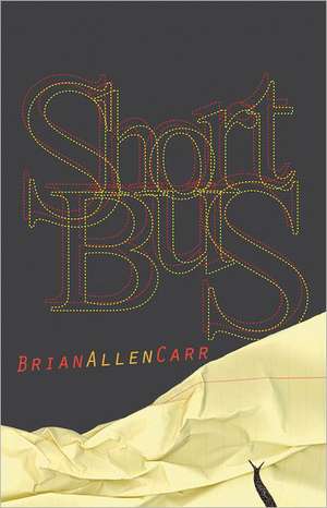 Short Bus de Brian Allen Carr