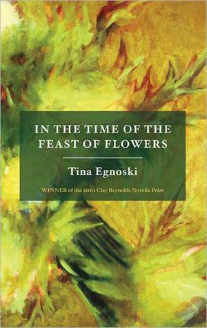 In the Time of the Feast of Flowers de Tina Egnoski