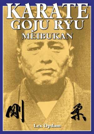 Karate Goju Ryu Meibukan de Lex Opdam