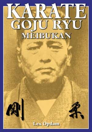 Karate Goju Ryu Meibukan de Opdam, Lex