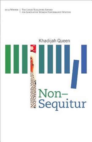 Non-Sequitur de Khadijah Queen