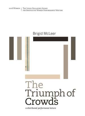 The Triumph of Crowds: A Distributed Performance Lecture de Bridgid McLeer