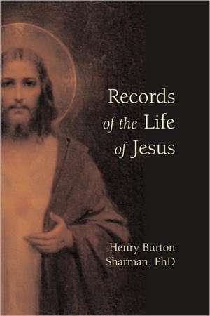 Records of the Life of Jesus de Henry Burton Sharman